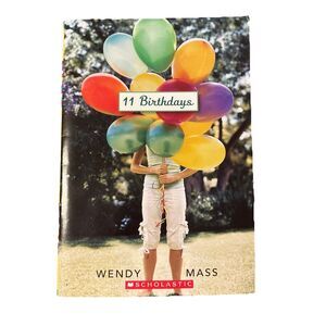 Wish Ser.: 11 Birthdays by Wendy Mass (2010, Trade Paperback)
